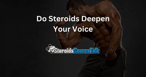 Do steroids deepen voice?