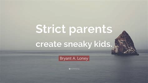 Do strict parents make kids sneaky?