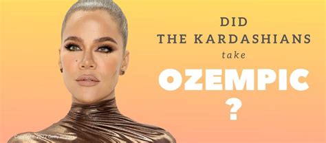 Do the Kardashians take Ozempic?