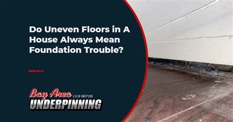 Do uneven floors always mean foundation problems?