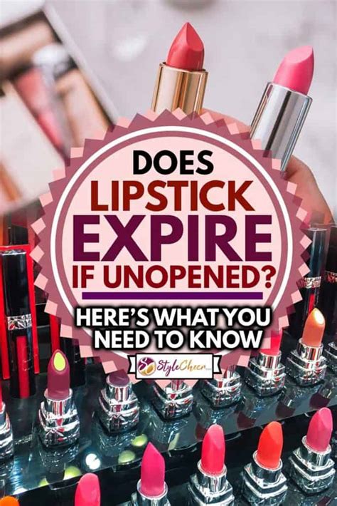 Do unopened lipsticks expire?