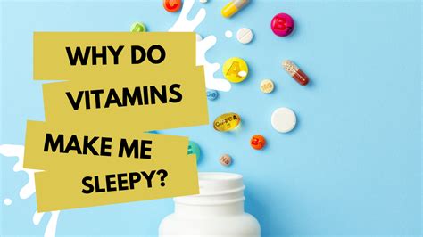 Do vitamins make you sleepy and tired?