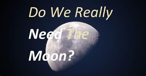 Do we need moonlight?