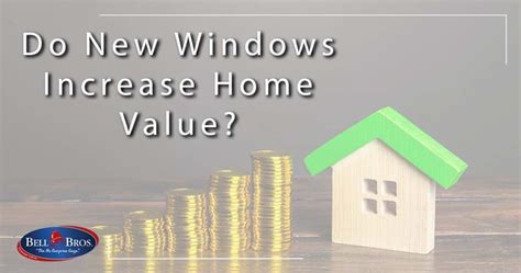 Do windows increase home value?