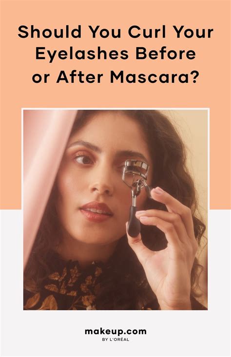 Do you curl before or after mascara?