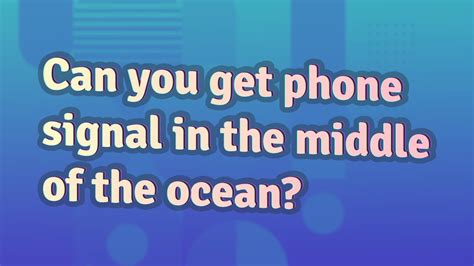 Do you get phone signal on a ferry?