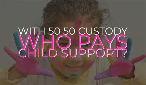 Do you have to pay child support if you have 50 50 custody in NY?