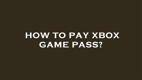 Do you have to pay for Xbox Game Pass?