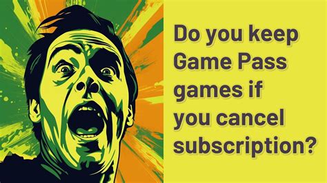 Do you keep Game Pass games after subscription?