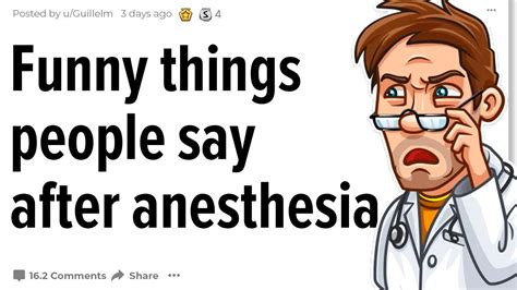 Do you say weird things after anesthesia?