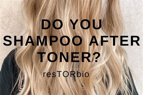 Do you shampoo hair after toning?