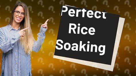 Do you soak rice in hot or cold water?