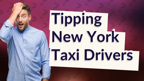 Do you tip New York taxi drivers?