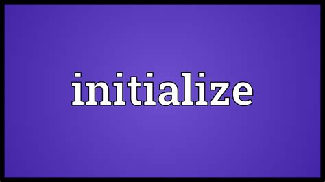 Do you want to initialize meaning?