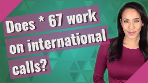 Does * 67 work internationally?