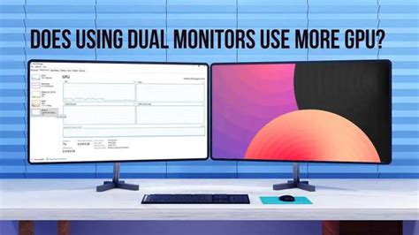 Does 2 monitors use more GPU?