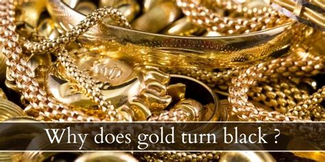 Does 24K gold turn black?