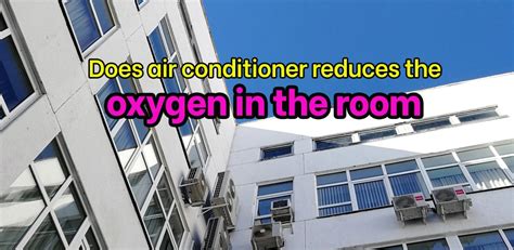 Does AC reduce oxygen?