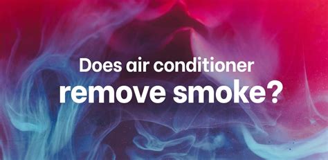Does AC remove smoke?