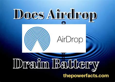 Does AirDrop drain battery?