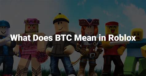 Does BTC mean the B word in Roblox?