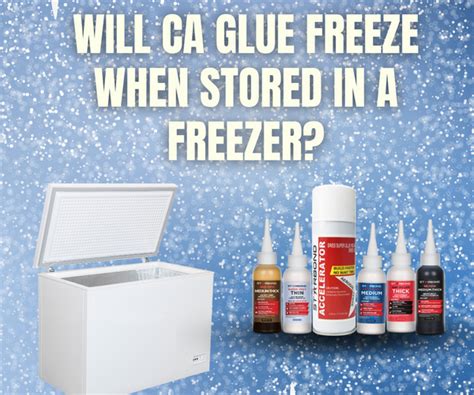 Does CA glue freeze?