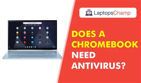 Does Chrome OS need antivirus?