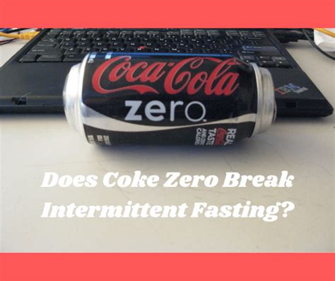 Does Coke Zero break a fast?