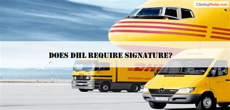 Does DHL deliver need a signature?