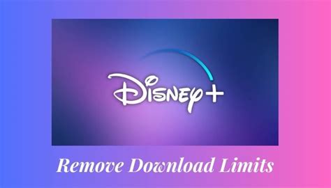 Does Disney have a download limit?