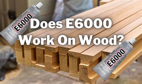 Does E6000 work on wood?