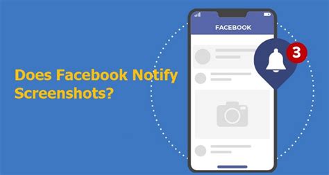Does Facebook notify screenshots?