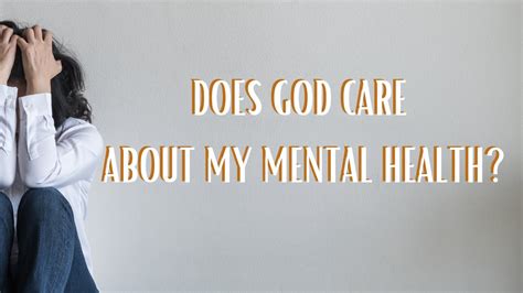 Does God care about my mental health?