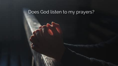 Does God listen to prayer?