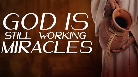 Does God still work miracles?