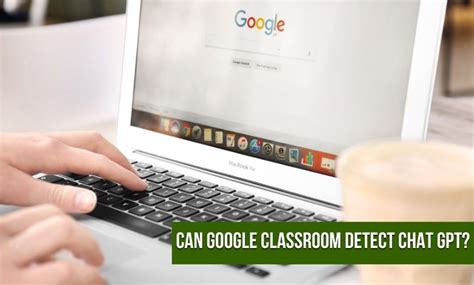 Does Google classroom detect ChatGPT?