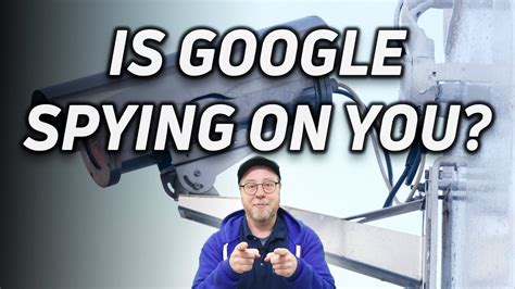 Does Google spy on me?