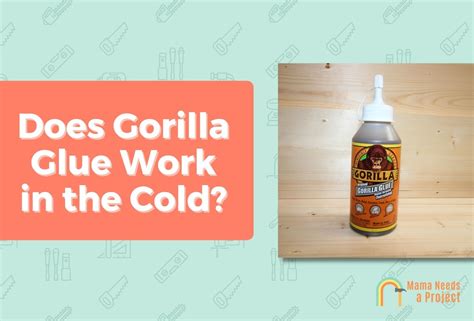 Does Gorilla Glue work in the cold?