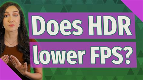 Does HDR reduce FPS?