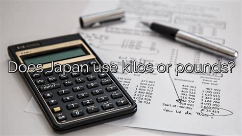 Does Japan use kg or lbs?