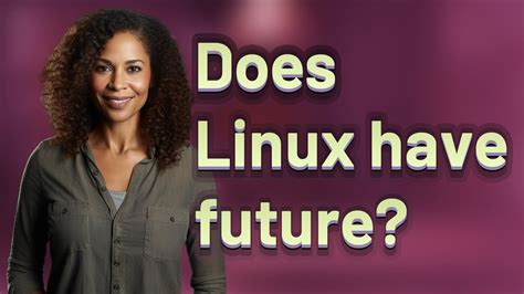 Does Linux have a future?