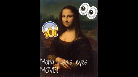 Does Mona Lisa eyes move?