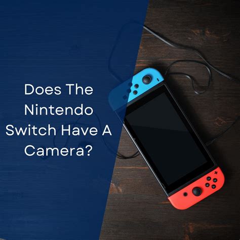 Does Nintendo Switch have a camera?