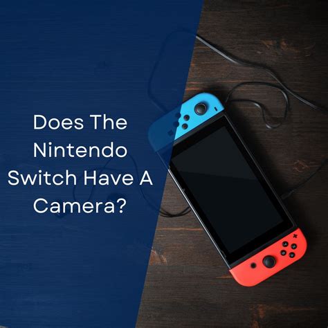 Does Nintendo Switch have a camera on it?