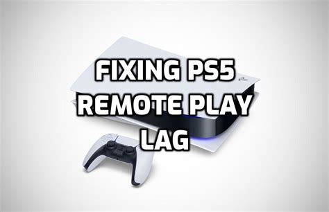 Does PS5 Remote Play have delay?