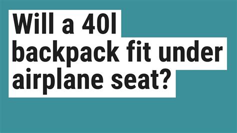 Does Patagonia 40L fit under airplane seat?