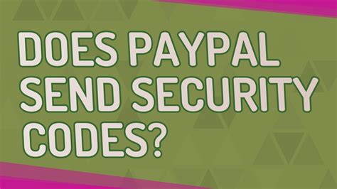 Does PayPal send you a code?
