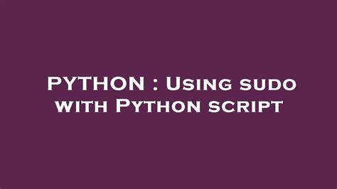 Does Python use sudo?