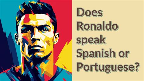 Does Ronaldo know Spanish?