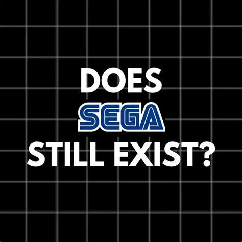 Does Sega still exist?